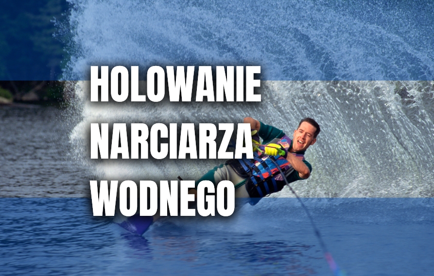 Kurs na holowanie narciarza wodnego i innych obiektów pływających